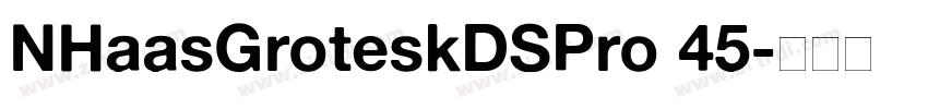 NHaasGroteskDSPro 45字体转换